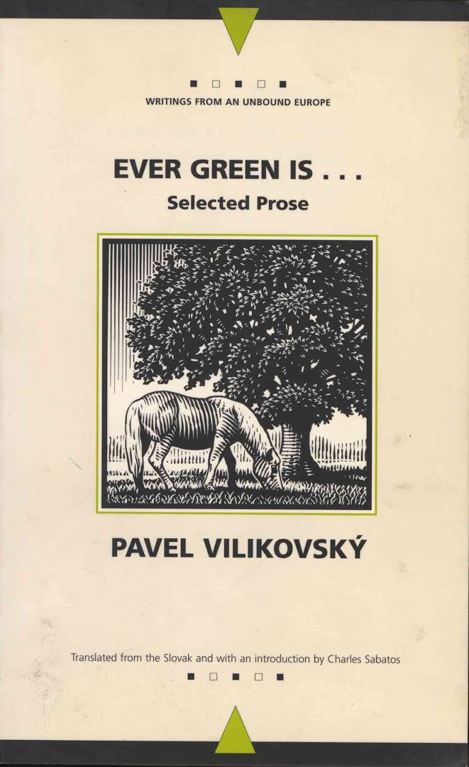 front cover of Pavel Vilikovsky - Ever Green Is